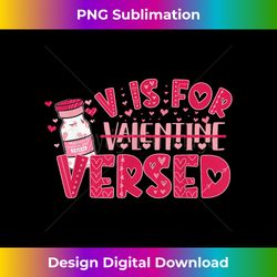 V Is For Versed Funny PACU CRNA Nurse Valentines Day - Chic Sublimation Digital Download - Enhance Your Art with a Dash of Spice