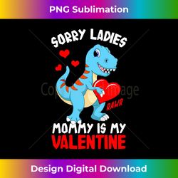 kids sorry mommy is my valentine baby t rex boys valentine - timeless png sublimation download - striking & memorable impressions