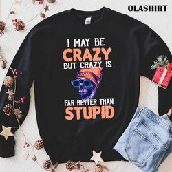 New I Told Myself That I Should Stop Drinking But I am Not About To Listen To A Drunk T-shirt - Olashirt