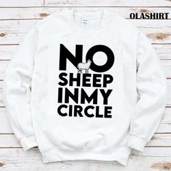New No Sheep In My Circle T-shirt , Trending Shirt - Olashirt