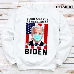 New Your Mask Is As Useless As Biden, Fuck Biden T-shirt - Olashirt