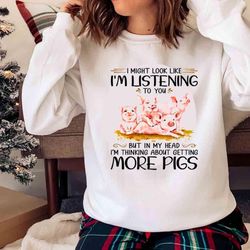 I Might Look Like I am Listening To You But In My Head Pigs T-shirt - Olashirt