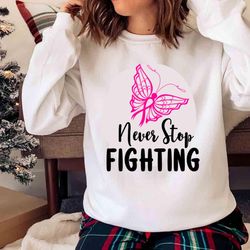 Never Stop Fighting, Fight Cancer Cancer Butterfly Shirt - Olashirt
