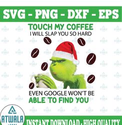 Grinch Touch My Coffee PNG, I Will Slap You, Sassy Grinch, Grinch Drinking Coffee, Coffee Lovers, Funny Gifts, Sublimati