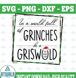 In a world full of grinches be a griswold svg, dxf,eps,png, Digital Download