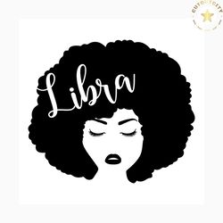 Libra svg free, horoscope svg, african american woman svg, instant download, silhouette cameo, shirt design, zodiac sign