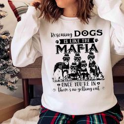 New Rescuing Rottweilers Is Like The Mafia Tee Shirts - Olashirt