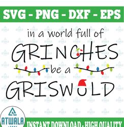 In a world full of Grinches be a Griswold / Christmas 2021 svg / Grinch svg / Christmas svg / Griswold svg / digital dow