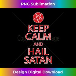 Keep Calm and Hail Sata - Futuristic PNG Sublimation File - Reimagine Your Sublimation Pieces