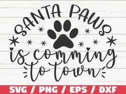Christmas Dog SVG, Santa Paws Is Coming To Town SVG, Cut File, Commercial use
