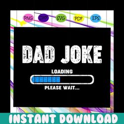 Dad joke svg, fathers day gift from son, fathers day gift, gift for papa, fathers day lover, fathers day lover gift, dad