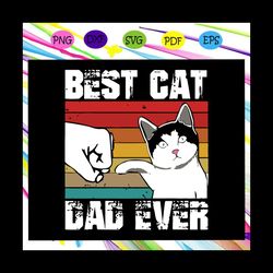 Best Cat Dad Ever Svg, Cat Daddy Svg, Fathers Day Svg, Fathers Day Lover For Silhouette, Files For Cricut, SVG, DXF, EPS