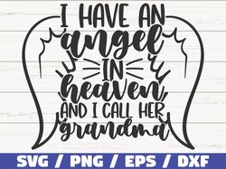 I Have An Angel In Heaven And I Call Her Grandma SVG, Cut File, Cricut, Commercial use