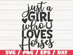 Just a Girl who Loves Horses SVG, Cut File, Cricut, Commercial use