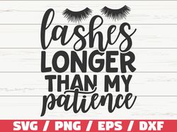 Lashes Longer Than My Patience SVG, Cut File, Cricut, Funny Sarcastic Quote SVG