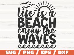 Life Is A Beach Enjoy The Waves SVG, Cut File, Cricut, Commercial use