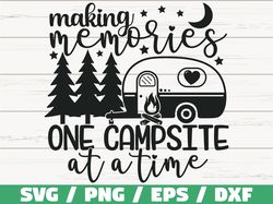 Making Memories One Campsite At a Time SVG, Cut File, Cricut, Commercial use