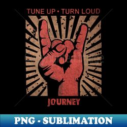 Tune up  Turn Loud Journey - Premium PNG Sublimation File - Perfect for Personalization