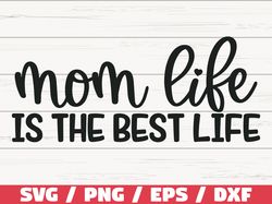 Mom Life Is The Best Life SVG, Cut File, Cricut, Commercial use