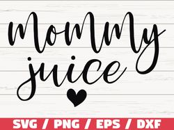 Mommy Juice SVG, Wine SVG, Cut File, Cricut
