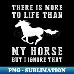 Horse Ignorance T-Shirt - Exclusive Sublimation Digital File - Perfect for Sublimation Mastery