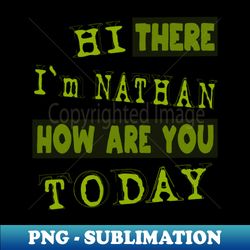 Nathan Flirting - Professional Sublimation Digital Download - Vibrant and Eye-Catching Typography