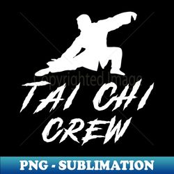 Tai Chi Crew Awesome Tee Flowing with Laughter - Elegant Sublimation PNG Download - Vibrant and Eye-Catching Typography