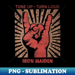 Tune up  Turn Loud Iron M - Stylish Sublimation Digital Download - Create with Confidence