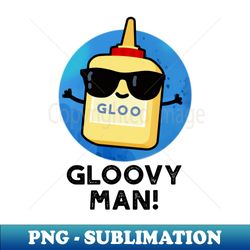 Gloovy Man Funny Super Glue Pun - Retro PNG Sublimation Digital Download - Spice Up Your Sublimation Projects
