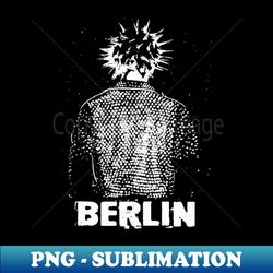 berlin get punk - Digital Sublimation Download File - Perfect for Sublimation Mastery