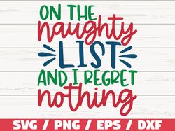 On The Naughty List And I Regret Nothing SVG, Christmas SVG, Cut File, Cricut