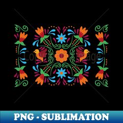mexican embroidery - high-resolution png sublimation file - fashionable and fearless