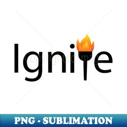 Ignite artistic typography design - High-Resolution PNG Sublimation File - Unleash Your Creativity