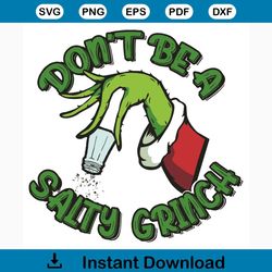 Do Not Be A Salty Grinch Svg, Christmas Svg, Do Not Be A Salty Grinch Svg, Grinch Svg, Grinch Christmas Svg, Salty Grinc
