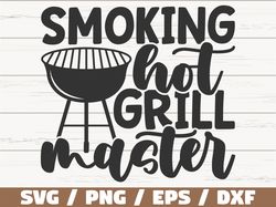 Smoking Hot Grill Master SVG, Cut File, Cricut, Commercial use