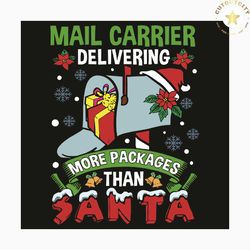 mail carrier delivering more packages than santa svg, christmas svg, mail carrier delivering svg, packages svg, santa sv