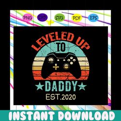Leveled Up To Daddy Est.2020 Svg, Leveled Up To Daddy Svg, Gamer Dad Svg, Daddy Gift Svg, Gifts For Dad Svg, Fathers Day