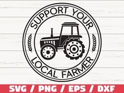 Support Your Local Farmer SVG, Cut File, Cricut, Commercial use