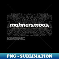 mahnersmoos - Premium PNG Sublimation File - Spice Up Your Sublimation Projects
