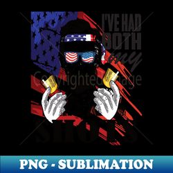 Ive had both my shots Lincoln 4th of july celebration gift - Instant Sublimation Digital Download - Add a Festive Touch to Every Day