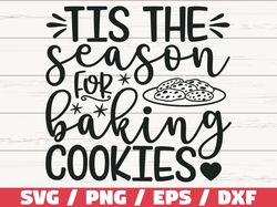 Tis The Season For Baking Cookies SVG, Cut File, Cricut, Commercial use