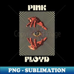 Hand Eyes Pink Floyd - Sublimation-Ready PNG File - Bold & Eye-catching