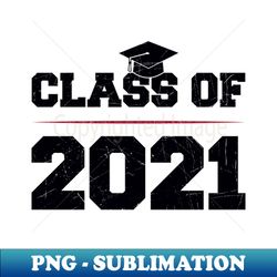 Class of 2021 - Stylish Sublimation Digital Download - Unlock Vibrant Sublimation Designs