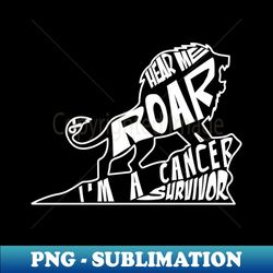 lung cancer Awareness white ribbon hear me roar Im a cancer survivor - Instant Sublimation Digital Download - Instantly Transform Your Sublimation Projects