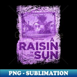Dreams Unveiled A Raisin in  Play Tribute - Premium PNG Sublimation File - Capture Imagination with Every Detail