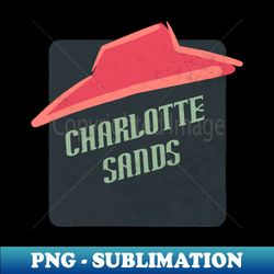 charlotte sands - High-Resolution PNG Sublimation File - Boost Your Success with this Inspirational PNG Download