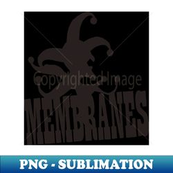 The Membranes postpunk - Instant Sublimation Digital Download - Boost Your Success with this Inspirational PNG Download