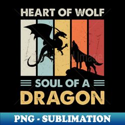 Heart Of Wolf Soul Of A Dragon - Elegant Sublimation PNG Download - Revolutionize Your Designs