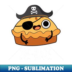 Pie-rate Cute Pirate Pie Pun - PNG Transparent Sublimation File - Revolutionize Your Designs