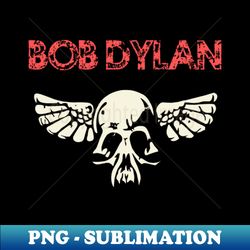 bob dylan - Instant PNG Sublimation Download - Create with Confidence
